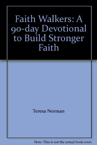 Stock image for Faith Walkers: volume 1-- A 90-day Devotional to Build Stronger Faith for sale by RiLaoghaire