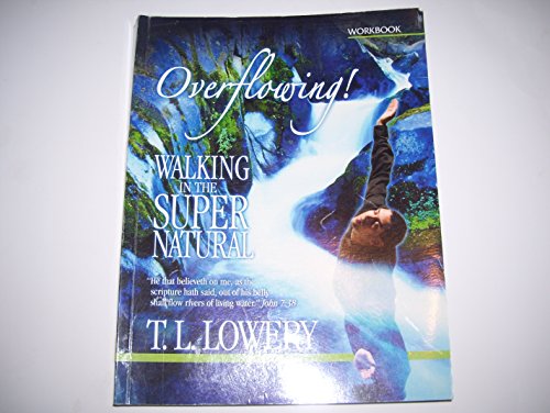 Stock image for Overflowing! Walking In The Supernatural (Workbook) for sale by ThriftBooks-Atlanta