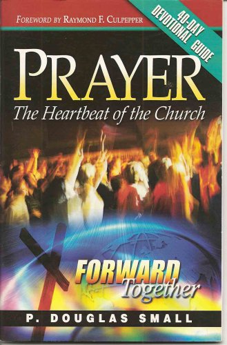 Imagen de archivo de 40-day Devotional Guide to Prayer, the Heartbeat of the Church: Forward Together a la venta por Better World Books