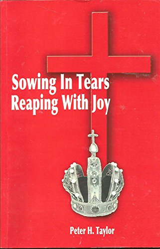 Imagen de archivo de Sowing In Tears Reaping With Joy a la venta por SecondSale