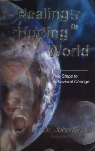 Imagen de archivo de Healing in a Hurting World: Five Steps to Behavioral Change a la venta por Top Notch Books