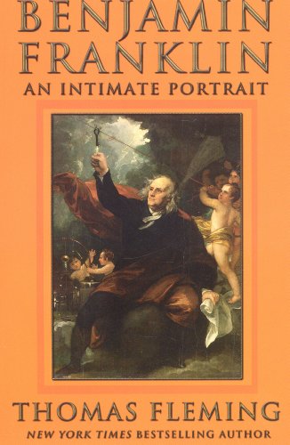 Benjamin Franklin An Intimate Portrait - Thomas Fleming