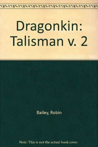 Dragonkin: Talisman v. 2 (9781596870246) by Robin Wayne Bailey