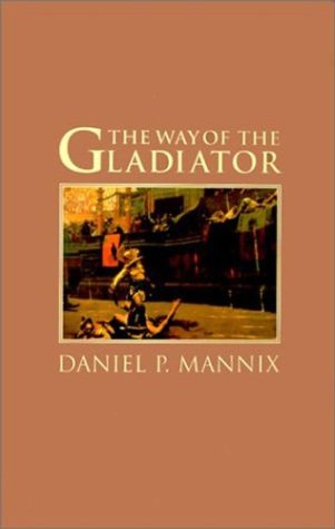 9781596870772: The Way of the Gladiator (Adventures in History)