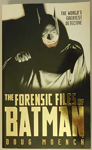 9781596871151: The Forensic Files of Batman: The World's Greatest Detective