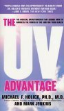 Stock image for The UV Advantage: The Medical Breakthrough That Shows How to Harness the Power of the Sun for Your Health for sale by ThriftBooks-Dallas