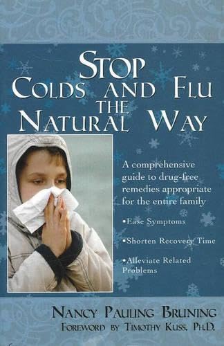9781596871458: Stop Colds & Flu the Natural Way: A Comprehensive Guide to Drug-Free Remedies Appropriate for the Entire Family