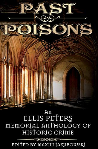Beispielbild fr Past Poisons : an Ellis Peters Memorial Anthology of Historical Crime zum Verkauf von Mahler Books