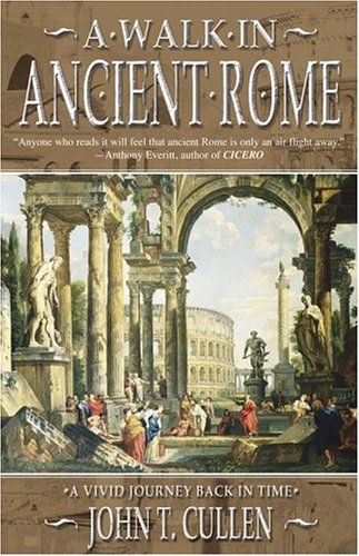 Beispielbild fr A Walk in Ancient Rome: A Vivid Journey Back in Time zum Verkauf von ThriftBooks-Atlanta