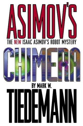 9781596872233: Asimov's Chimera: The New Isaac Asimov's Robot Mystery