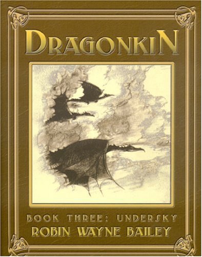 DRAGONKIN V3:UNDERSKY (9781596873124) by BAILEY, ROBIN WAYNE