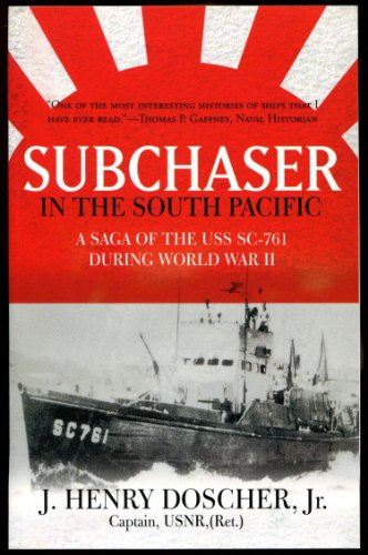 Beispielbild fr Subchaser in the South Pacific: A Saga of the USS SC-761 During World War II zum Verkauf von Sessions Book Sales