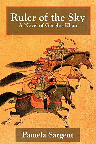 9781596873742: Ruler of the Sky: A Novel of Genghis Khan