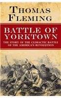 9781596873803: The Battle of Yorktown: The Story of the Climactic Battle of the American Revolution