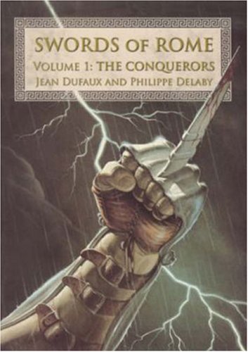 Beispielbild fr The Conquerors Vol. 1 : Swords of Rome zum Verkauf von Better World Books