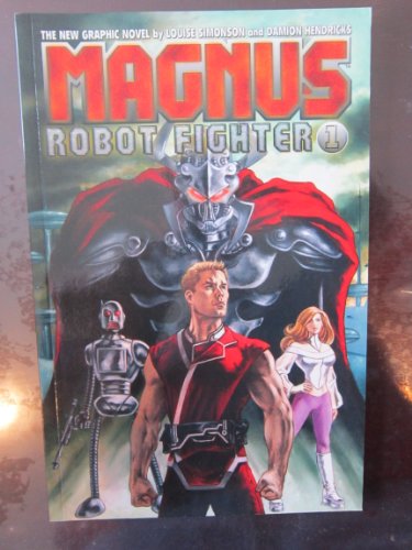 Stock image for Magnus 1: Robot Fighter (Magnus, Robot Fighter) (v. 1) for sale by Decluttr
