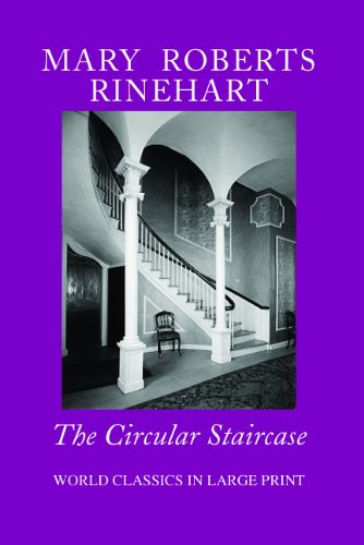 The Circular Staircase (World Classics in Large Print: American Authors) (9781596880894) by Mary Roberts Rinehart