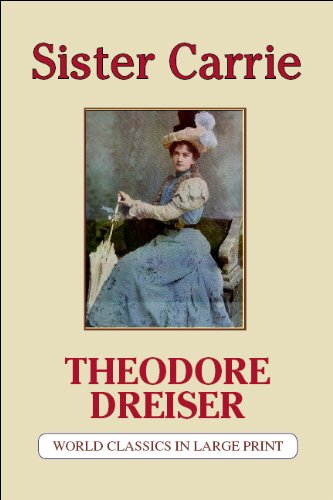 Sister Carrie (World Classics in Large Print: American Authors) (9781596880955) by Theodore Dreiser