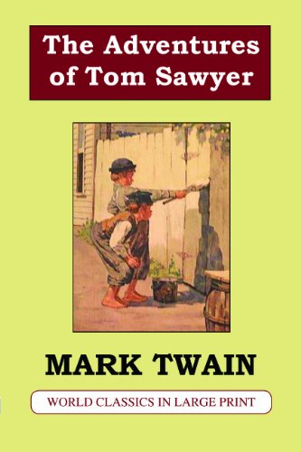 The Adventures of Tom Sawyer (World Classics in Large Print: American Authors) (9781596881037) by Mark Twain