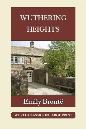 Wuthering Heights (World Classics in Large Print, British Authors) (British Authors Series) (9781596881426) by Emily Bronte