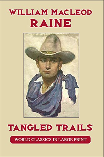 9781596881648: Tangled Trails: A Western Detective Story (World Classics in Large Print, American Authors)