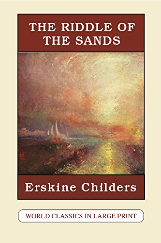 9781596881709: The Riddle of the Sands: A Record of Secret Service (World Classics in Large Print: British Authors)