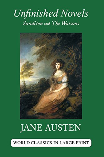 Beispielbild fr Unfinished Novels of Jane Austen: The Watsons / Sanditon (World Classics in Large Print, British Authors) zum Verkauf von ThriftBooks-Atlanta