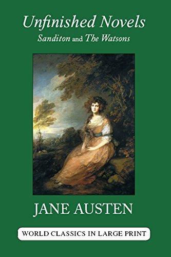 Stock image for Unfinished Novels of Jane Austen: The Watsons / Sanditon (World Classics in Large Print, British Authors) for sale by ThriftBooks-Atlanta