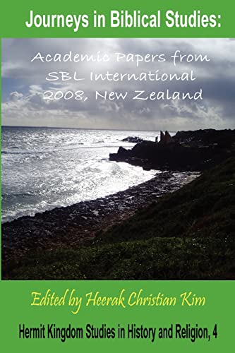 Stock image for Journeys in Biblical Studies: Academic Papers from Sbl International 2008, New Zealand (Hermit Kingdom Studies in History and Religion) for sale by Lucky's Textbooks