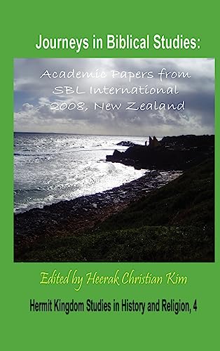 Stock image for Journeys in Biblical Studies: Academic Papers from Sbl International 2008, New Zealand (Hardcover) (Hermit Kingdom Studies in History and Religion) for sale by Lucky's Textbooks