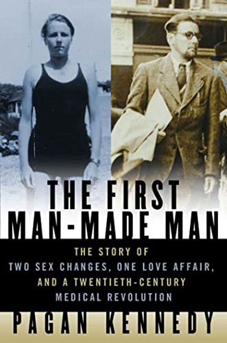 Stock image for The First Man-Made Man : The Story of Two Sex Changes, One Love Affair, and a Twentieth-Century Medical Revolution for sale by Better World Books