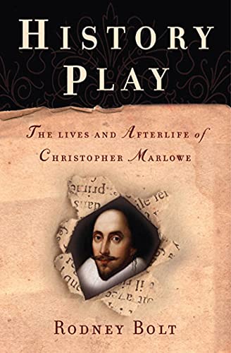 Stock image for History Play : The Lives and Afterlife of Christopher Marlowe for sale by Better World Books