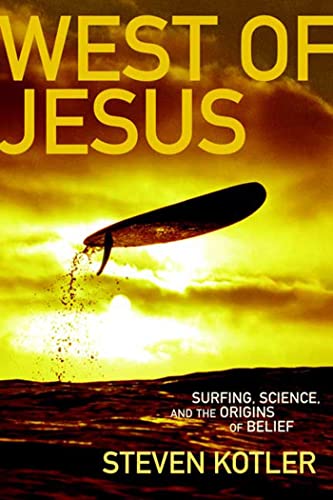 9781596910515: West of Jesus: Surfing, Science, And the Origin of Belief