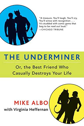 Beispielbild fr The Underminer : The Best Friend Who Casually Destroys Your Life zum Verkauf von Better World Books