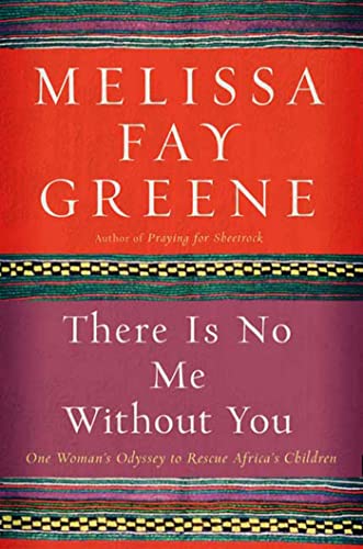 Beispielbild fr There Is No Me Without You : One Woman's Odyssey to Rescue Africa's Children zum Verkauf von Better World Books