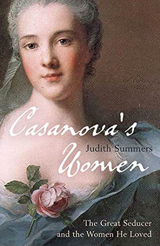 Beispielbild fr Casanova's Women : The Great Seducer and the Women He Loved zum Verkauf von Better World Books