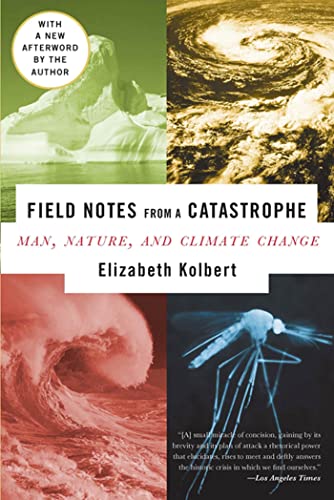 Imagen de archivo de Field Notes from a Catastrophe: Man, Nature, And Climate Change a la venta por Concordia Books