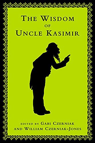 Stock image for The Wisdom of Uncle Kasimir for sale by Ergodebooks