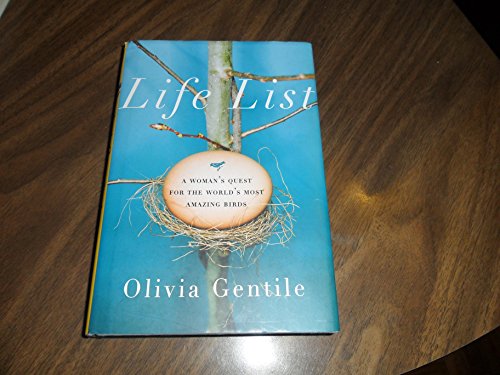 Stock image for Life List : A Woman's Quest for the World's Most Amazing Birds for sale by Better World Books