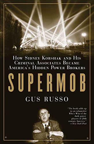 Stock image for Supermob: How Sidney Korshak and His Criminal Associates Became America's Hidden Power Brokers for sale by Half Price Books Inc.