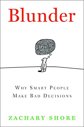 9781596912427: Blunder: Why Smart People Make Bad Decisions