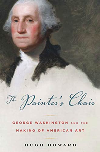 Beispielbild fr The Painter's Chair : George Washington and the Making of American Art zum Verkauf von Better World Books