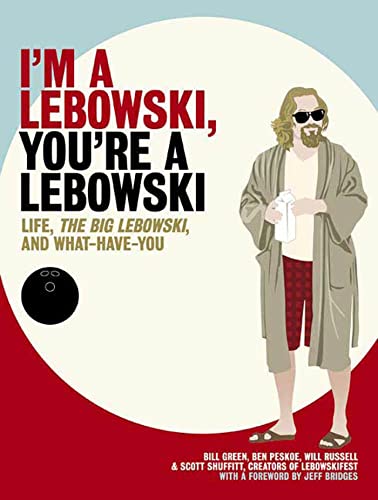 Beispielbild fr I'm a Lebowski, You're a Lebowski : Life, the Big Lebowski, and What Have You zum Verkauf von Better World Books