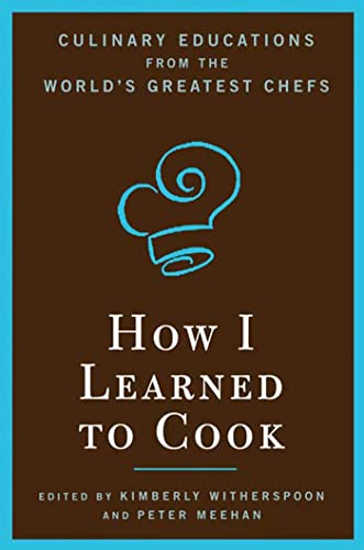 Beispielbild fr How I Learned to Cook : Culinary Educations from the World's Greatest Chefs zum Verkauf von Better World Books