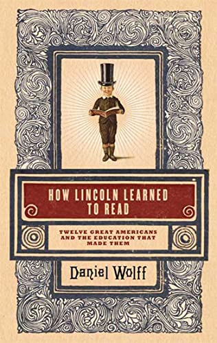Stock image for How Lincoln Learned to Read: Twelve Great Americans and the Educations That Made Them for sale by Orion Tech