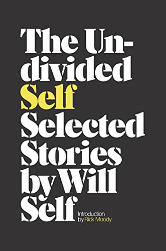 The Undivided Self: Selected Stories (9781596912977) by Self, Will