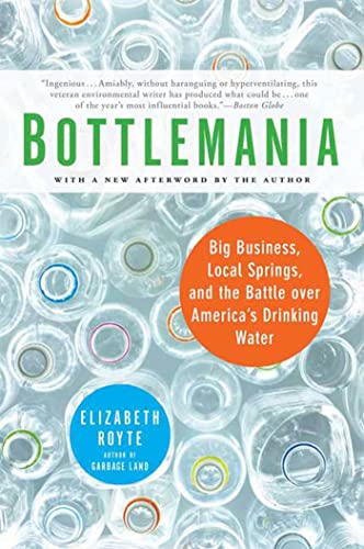 Imagen de archivo de Bottlemania: Big Business, Local Springs, and the Battle over America's Drinking Water a la venta por SecondSale