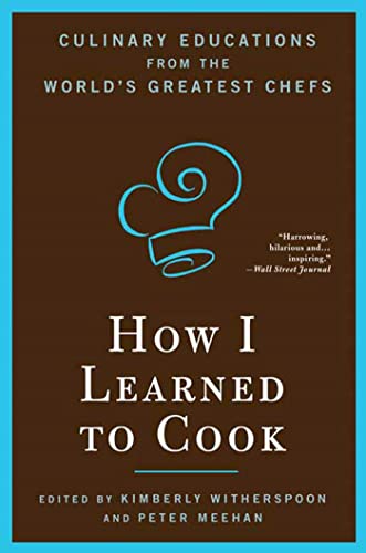 Stock image for How I Learned to Cook : Culinary Educations from the World's Greatest Chefs for sale by Better World Books: West