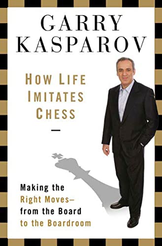 Imagen de archivo de How Life Imitates Chess : Making the Right Moves, from the Board to the Boardroom a la venta por Better World Books