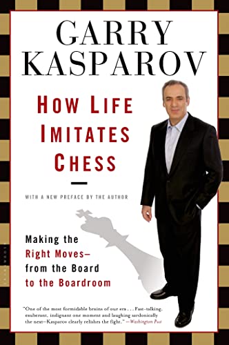 Beispielbild fr How Life Imitates Chess : Making the Right Moves, from the Board to the Boardroom zum Verkauf von Better World Books: West